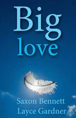 Big Love by Layce Gardner, Saxon Bennett