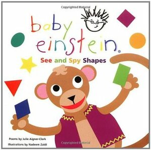 See and Spy Shapes (Baby Einstein) by Julie Aigner-Clark, Nadeem Zaidi