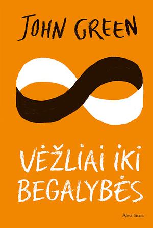 Vėžliai iki begalybės by John Green