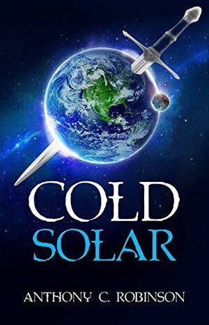 Cold Solar by Anthony C. Robinson