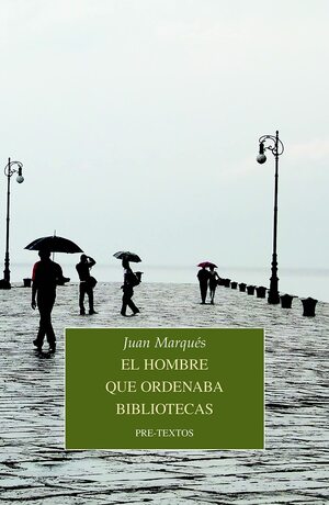 El hombre que ordenaba bibliotecas by Juan Marqués