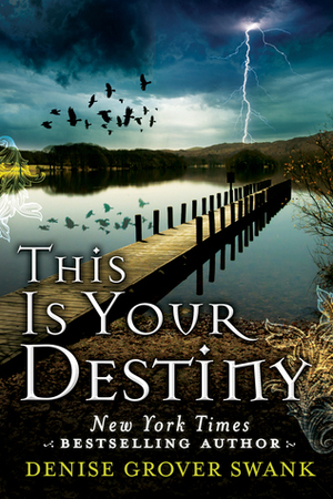 This is Your Destiny by Denise Grover Swank