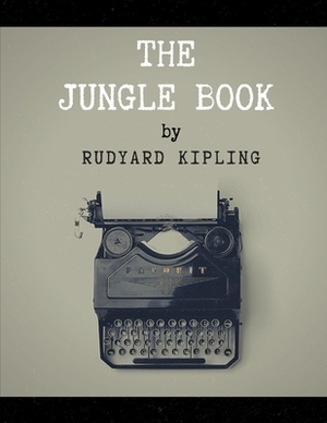 The Jungle Book by Rudyard Kipling by Rudyard Kipling