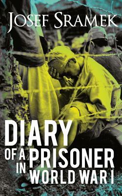 Diary of a Prisoner in World War I: 2nd edition by Josef Sramek, Tomas Svoboda