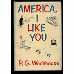America, I Like You by P.G. Wodehouse