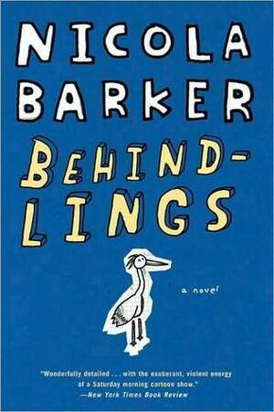 Behindlings: A Novel by Nicola Barker