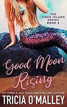 Good Moon Rising by Tricia O'Malley