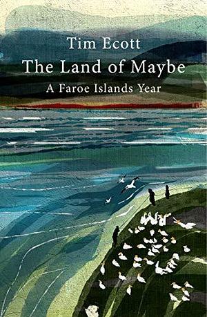 The Land Of Maybe by Jessica Ecott, Tim Ecott