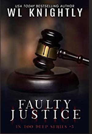 Faulty Justice  by WL Knightly