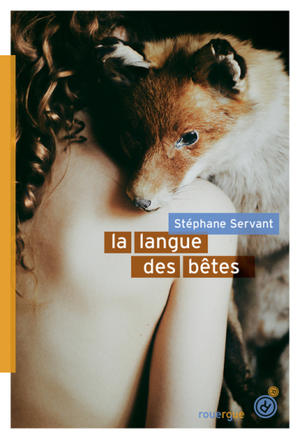 La langue des bêtes by Stéphane Servant