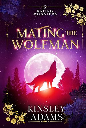 Mating the Wolfman by Kinsley Adams