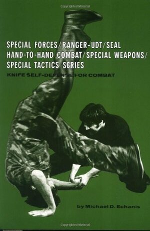 Knife Self-Defense for Combat by Michael D. Echanis