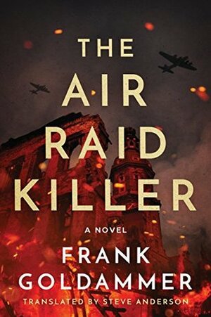 The Air Raid Killer by Frank Goldammer, Steve Anderson