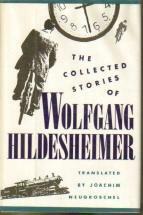 The Collected Stories of Wolfgang Hildesheimer by Wolfgang Hildesheimer, Joachim Neugroschel