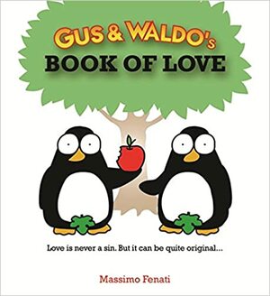 Gus & Waldo's Book of Love by Massimo Fenati