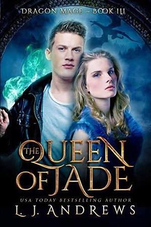 The Queen of Jade: A Dragon Shifter Fantasy by LJ Andrews