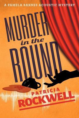 Murder in the Round: A Pamela Barnes Acoustic Mystery by Patricia Rockwell