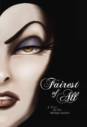 Disney Villains: Fairest of All by Serena Valentino