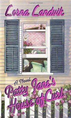 Patty Jane's House of Curl by Lorna Landvik