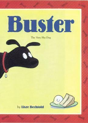 Buster: The Very Shy Dog by Lisze Bechtold