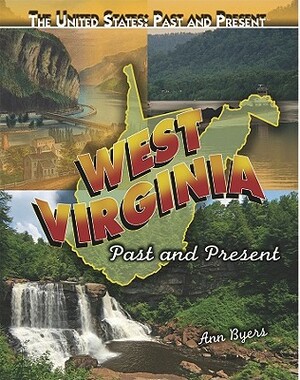 West Virginia: Past and Present by Ann Byers