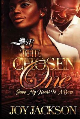 The Chosen One: Gave My Heart to a Boss by Joy Jackson