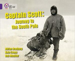 Captain Scott: Journey to the South Pole by Adrian Bradbury