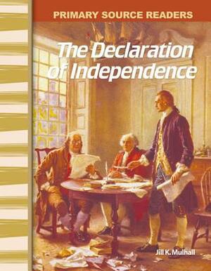 The Declaration of Independence (Library Bound) (Early America) by Jill Mulhall