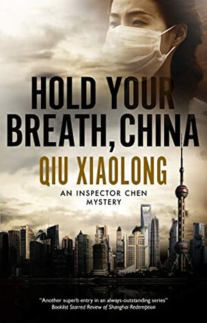 Hold Your Breath, China by Qiu Xiaolong