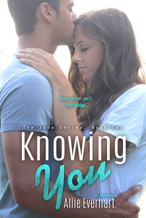 Knowing You by Allie Everhart