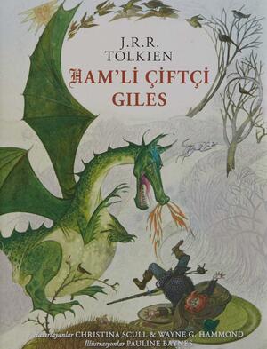 Ham'li Çiftçi Giles by Wayne G. Hammond, J.R.R. Tolkien, Christina Scull