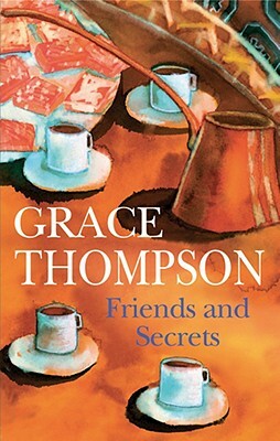 Friends and Secrets by Grace Thompson