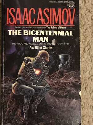 The Bicentennial Man and Other Stories by Isaac Asimov