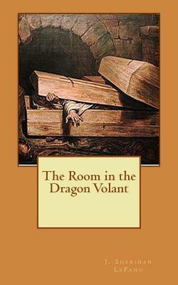 The Room in the Dragon Volant by J. Sheridan Le Fanu