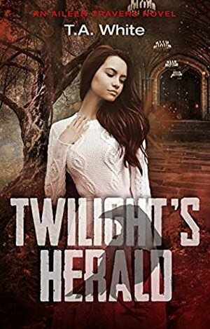 Twilight's Herald by T.A. White