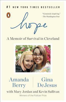 Hope: A Memoir of Survival in Cleveland by Gina DeJesus, Mary Jordan, Amanda Berry