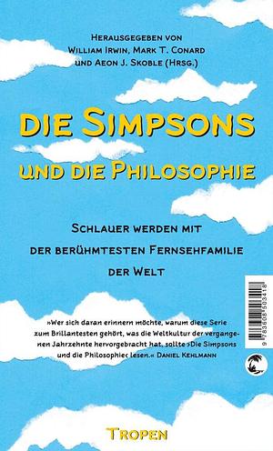Die Simpsons und die Philosophie: Schlauer werden mit der berühmtesten Fernsehfamilie der Welt by Mark T. Conard, William Irwin, Aeon J. Skoble