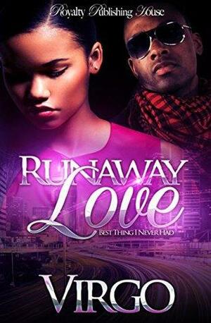 Runaway Love: Best Thing I Never Had by Virgo