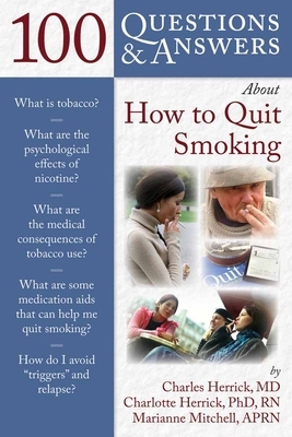 100 Q&as about How to Quit Smoking by Marianne Mitchell, Charlotte Herrick, Charles Herrick