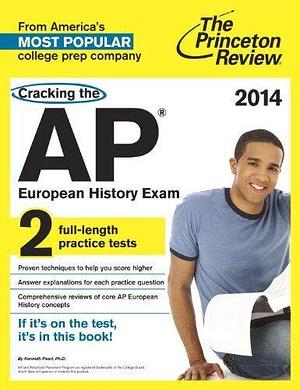 Cracking the AP European History Exam, 2014 Edition by Princeton Review (Firm)