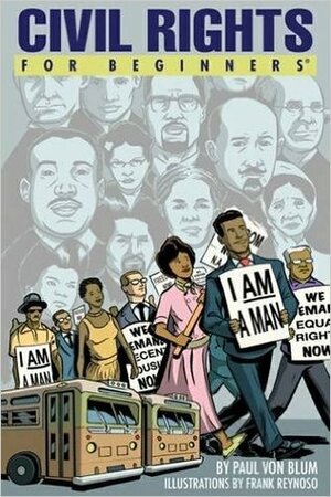 Civil Rights For Beginners by Elizabeth Von Notias, Paul Von Blum
