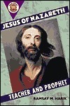 Jesus of Nazareth: Teacher and Prophet by Ramsay M. Harik