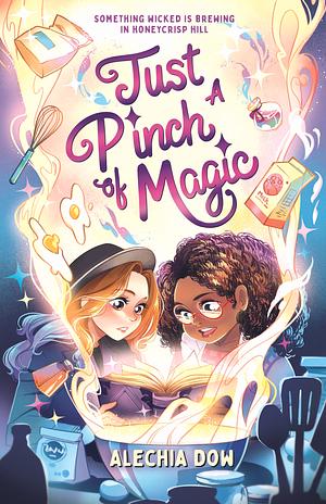 Just a Pinch of Magic by Alechia Dow, Alechia Dow