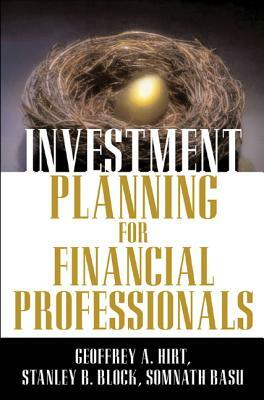 Investment Planning by Somnath Basu, Stanley B. Block, Geoffrey A. Hirt