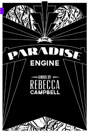 The Paradise Engine by Rebecca Campbell