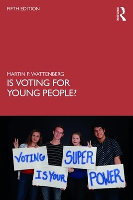 Is Voting for Young People? by Martin P. Wattenberg