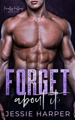 Forget About It by Jessie Harper