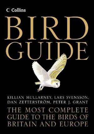 Collins Bird Guide : The Most Complete Guide to the Birds of Britain and Europe by Peter J. Grant, Lars Svensson