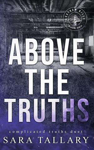 Above the Truths by Sara Tallary