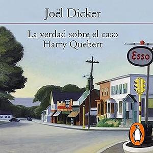 The Truth about the Harry Quebert Affair by Joël Dicker